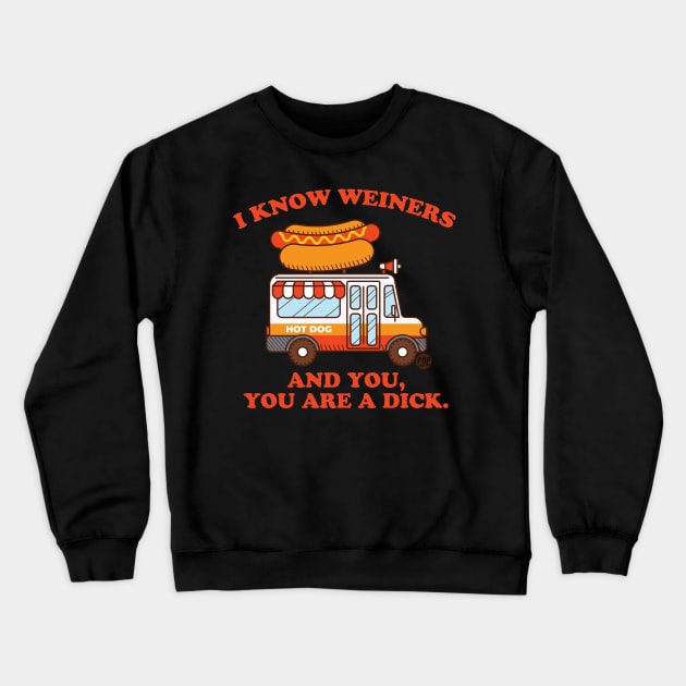 YOU'RE A DICK Crewneck Sweatshirt by toddgoldmanart